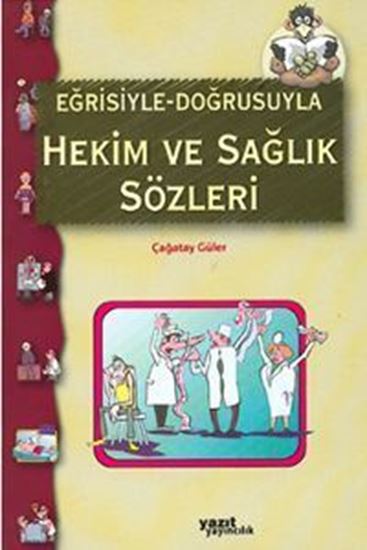resm Eğrisiyle Doğrusuyla Hekim ve Sağlık Sözleri