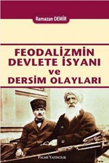 resm Feodalizmin Devlete İsyanı ve Dersim Olayları