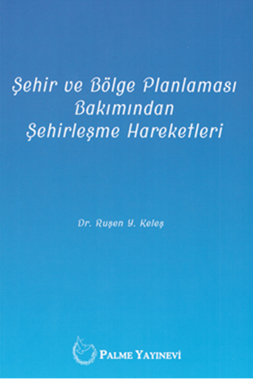 resm ŞEHİR VE BÖLGE PLANLAMASI BAKIMINDAN  ŞEHİRLEŞME HAREKETLERİ