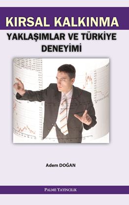 Resim KIRSAL KALKINMA YAKLAŞIMLAR VE TÜRKİYE DENEYİMİ