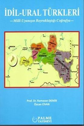 Resim İDİL-URAL TÜRKLERİ -Milli Uyanışın Bayraklaştığı Coğrafya-