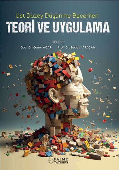 resm ÜST DÜZEY DÜŞÜNME BECERİLERİ TEORİ VE UYGULAMA