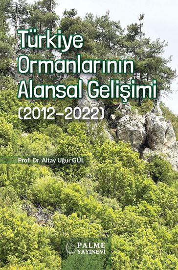 resm TÜRKİYE ORMANLARININ ALANSAL GELİŞİMİ (2012-2022)