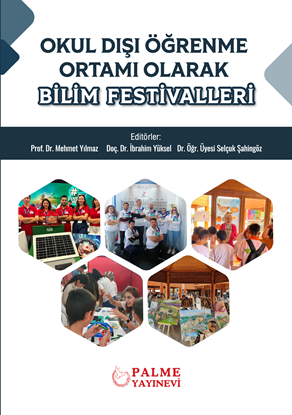Resim OKUL DIŞI ÖĞRENME ORTAMI OLARAK BİLİM FESTİVALLERİ (PALME)